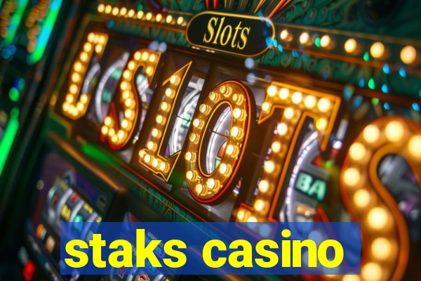 staks casino